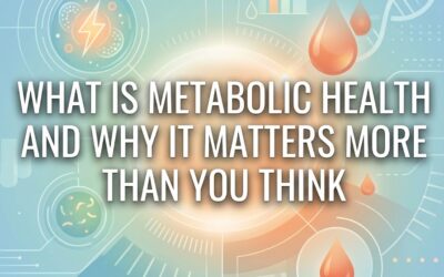 What Is Metabolic Health and Why It Matters More Than You Think